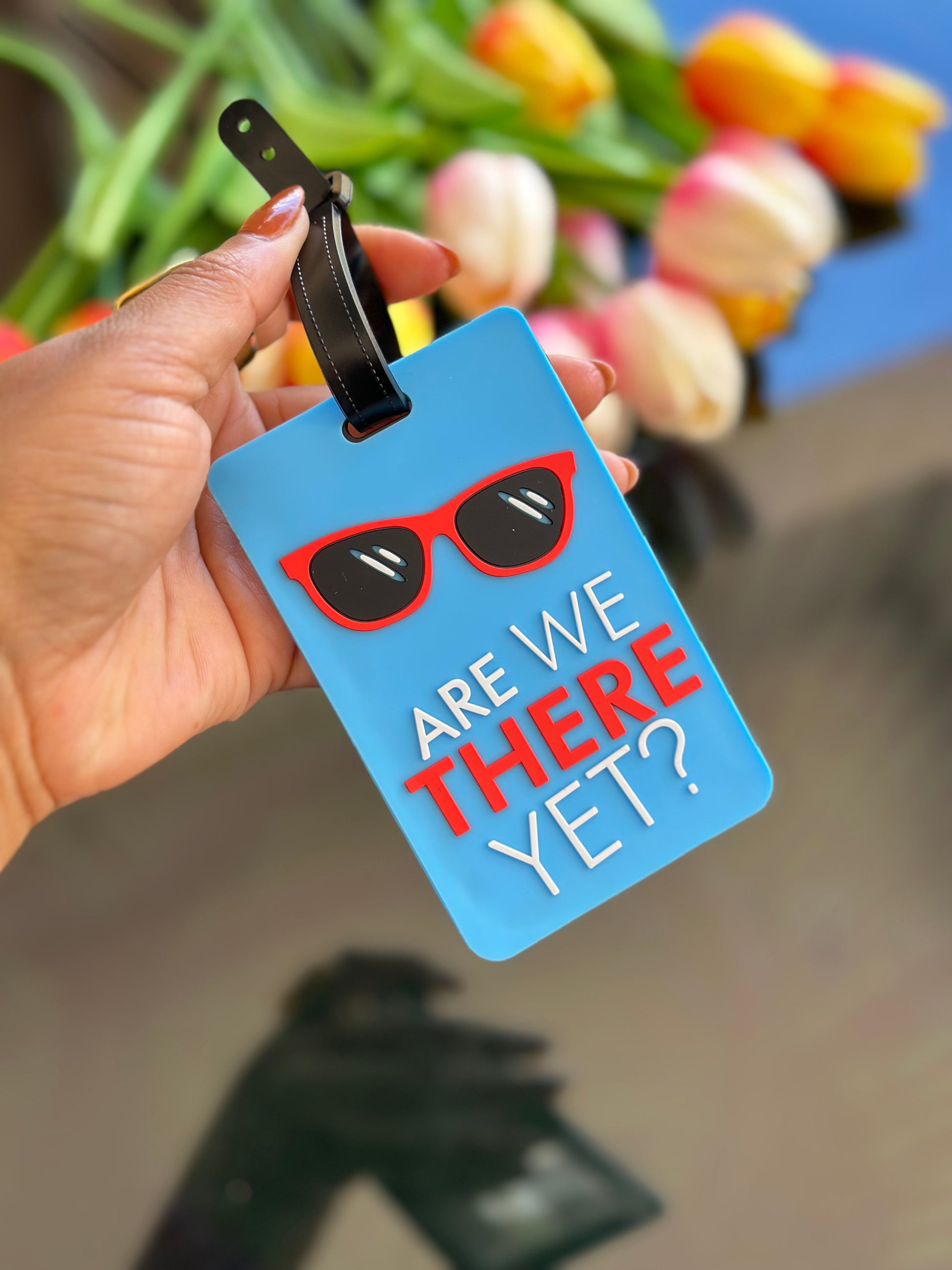 Luggage Tag - "Are We There Yet" Travel Accessory | Bend the Trend