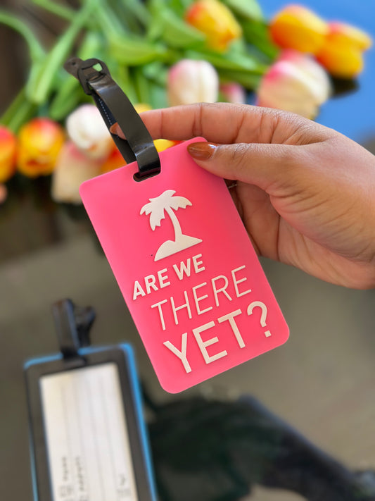 Luggage tag Are we there yet